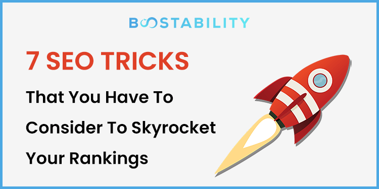 7 SEO Tricks That You Have To Consider To Skyrocket Your Rankings