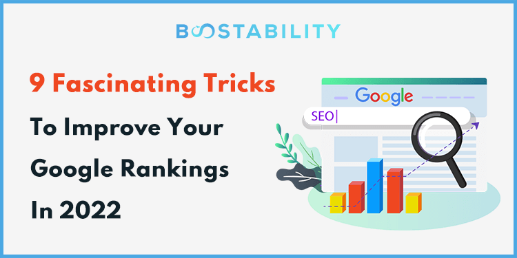 9 Fascinating Tricks To Improve Your Google Rankings In 2022