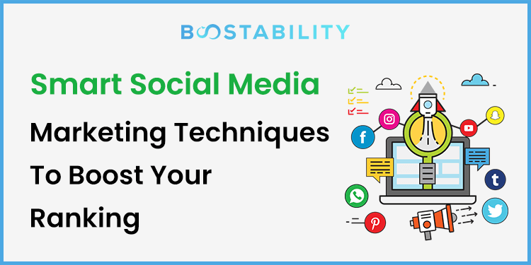Smart Social Media Marketing Techniques To Boost Your Ranking