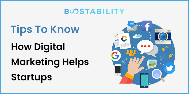 Tips To Know How Digital Marketing Helps Startups